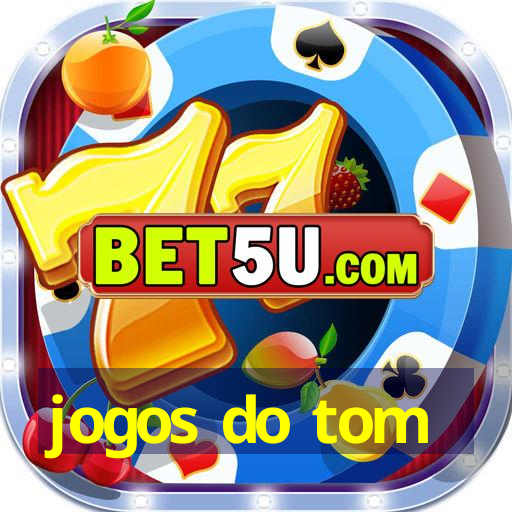 jogos do tom